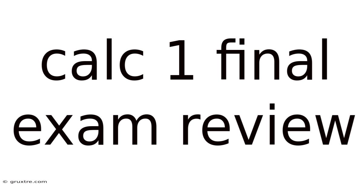 Calc 1 Final Exam Review