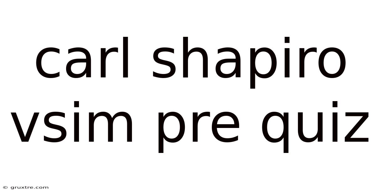 Carl Shapiro Vsim Pre Quiz