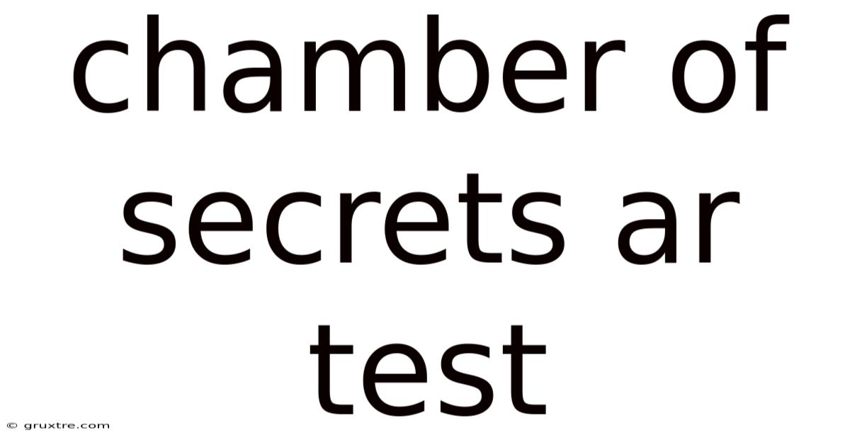Chamber Of Secrets Ar Test