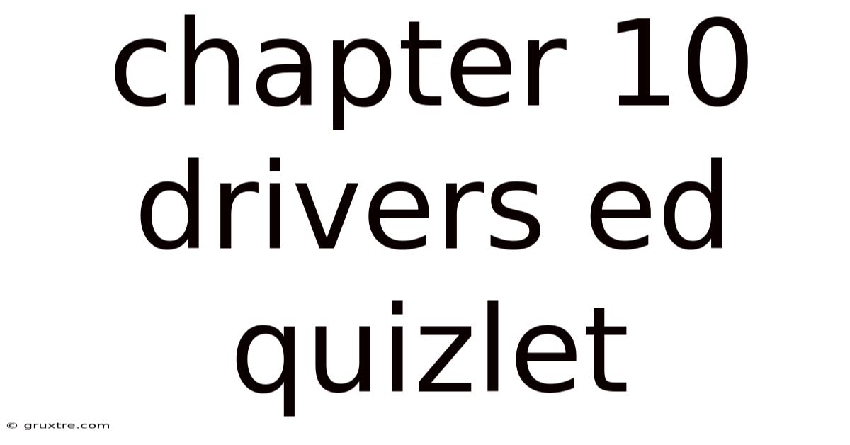 Chapter 10 Drivers Ed Quizlet