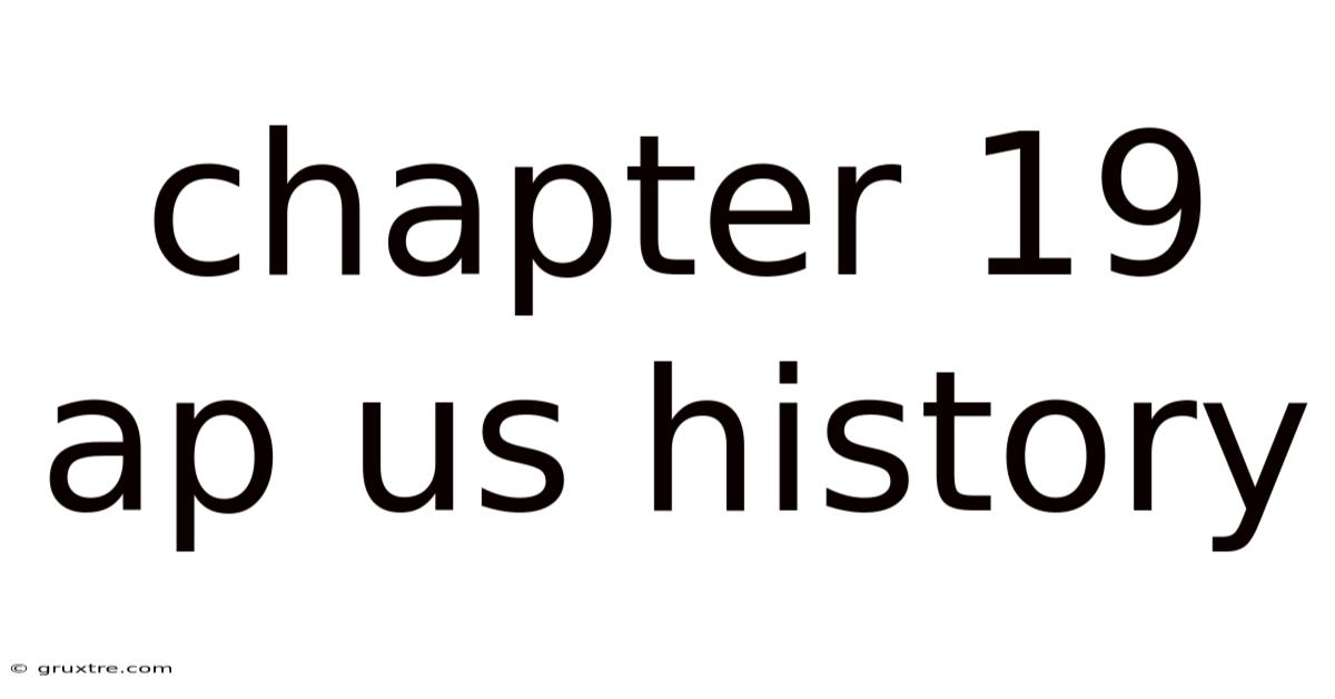 Chapter 19 Ap Us History