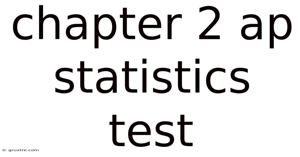 Chapter 2 Ap Statistics Test