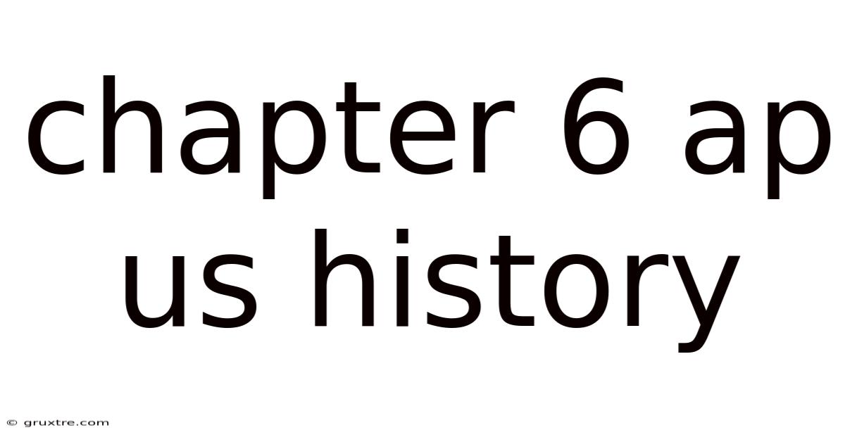 Chapter 6 Ap Us History