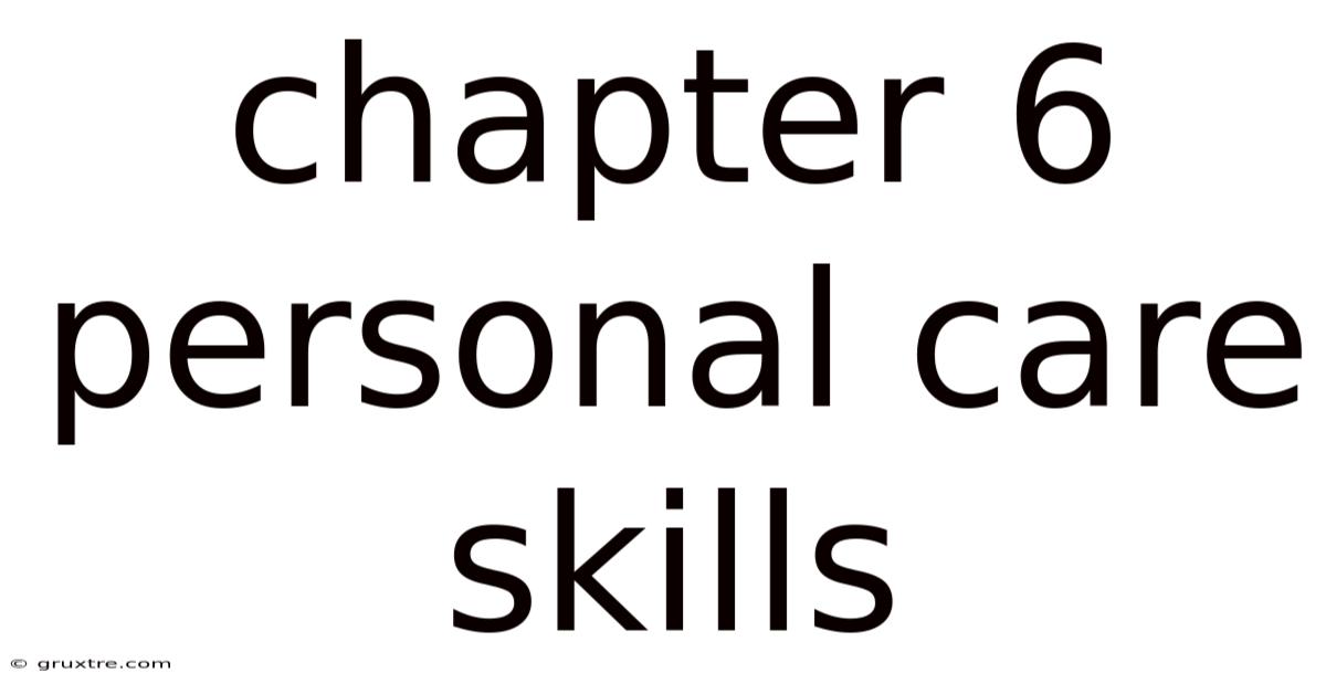 Chapter 6 Personal Care Skills