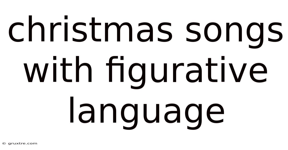 Christmas Songs With Figurative Language