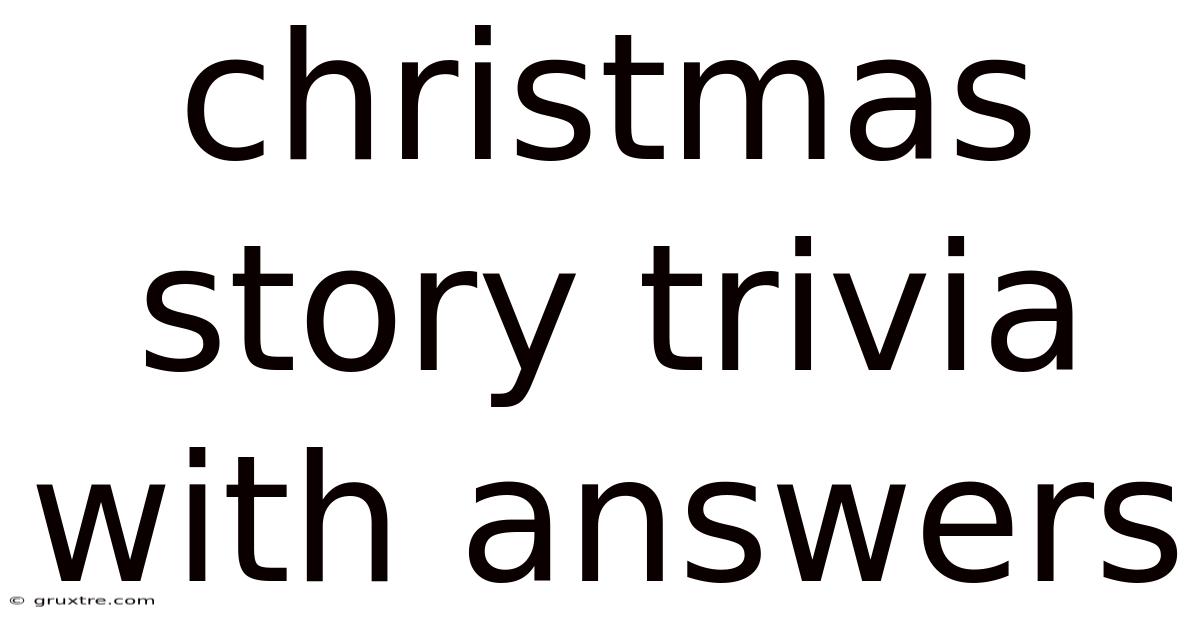 Christmas Story Trivia With Answers
