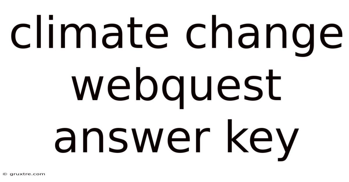 Climate Change Webquest Answer Key