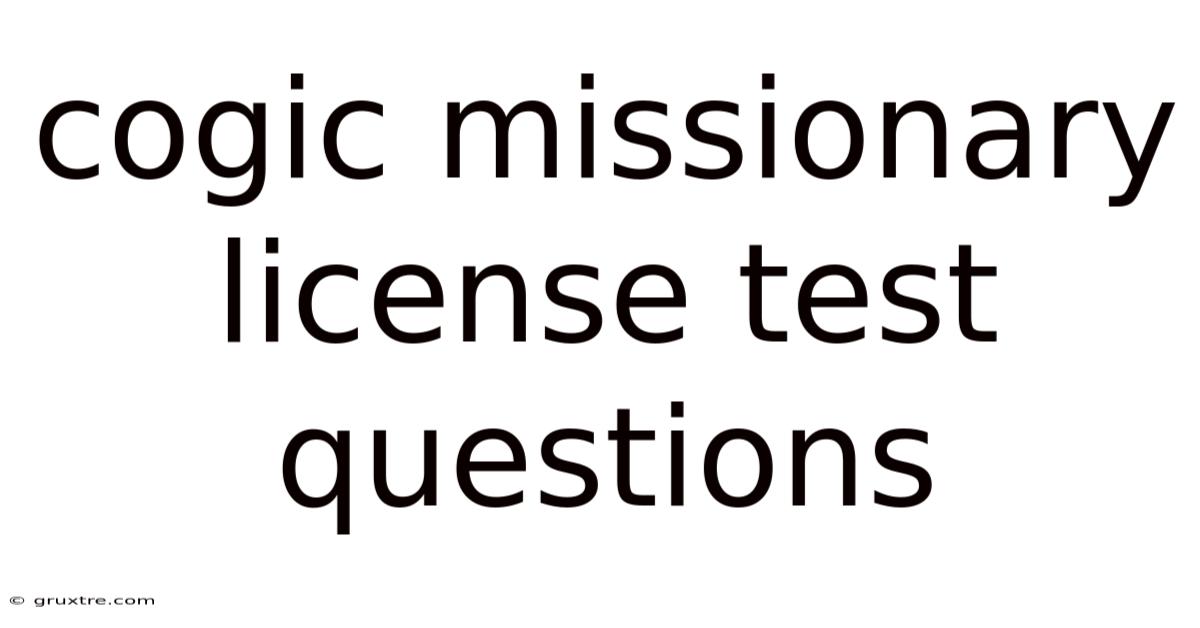 Cogic Missionary License Test Questions