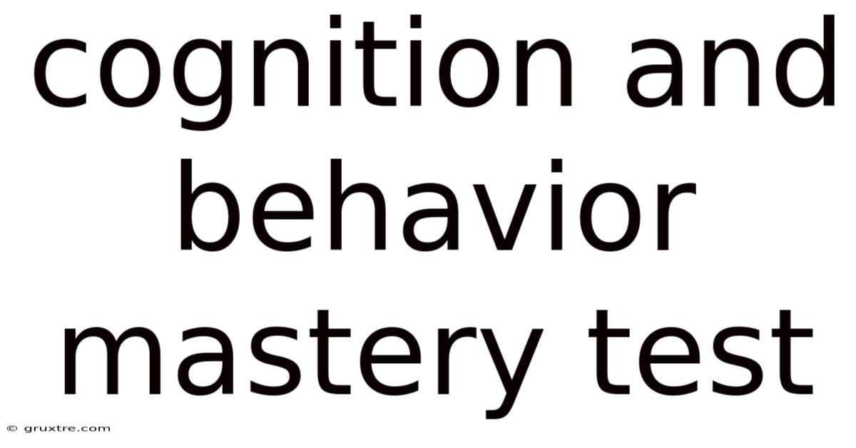 Cognition And Behavior Mastery Test