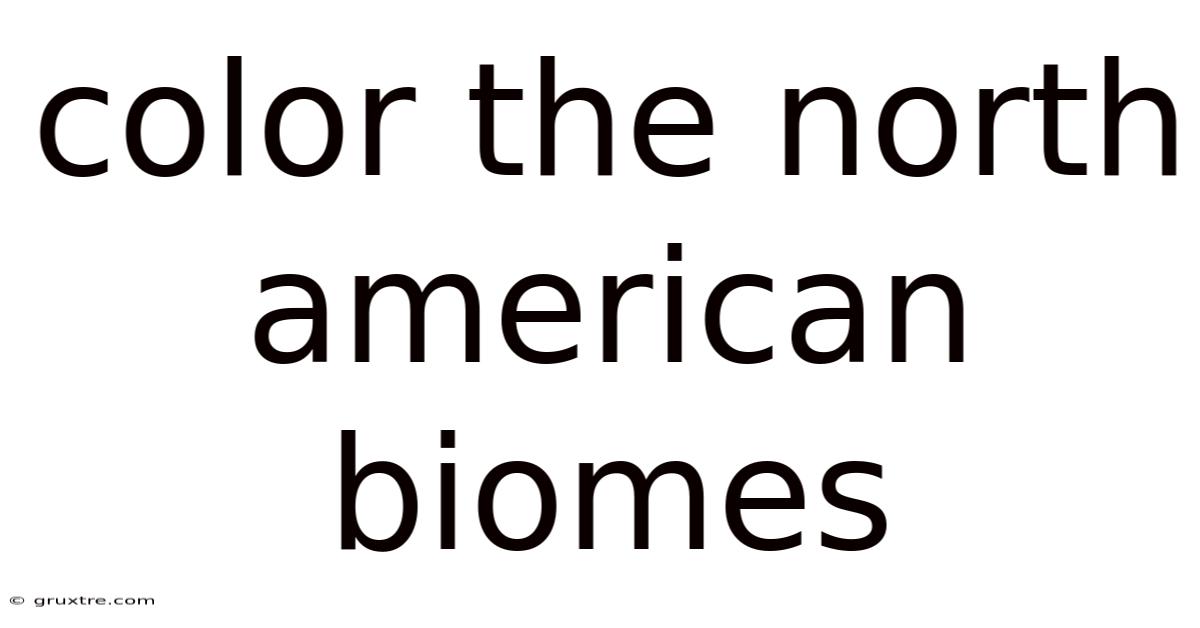 Color The North American Biomes