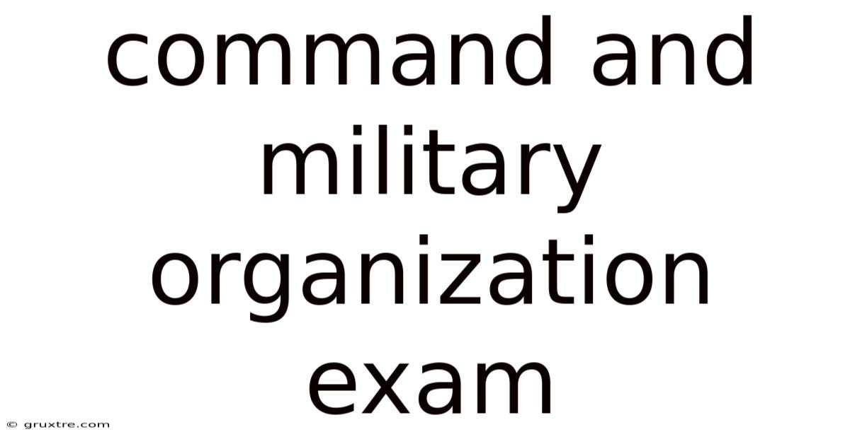 Command And Military Organization Exam