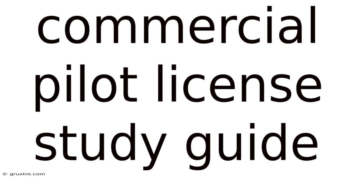 Commercial Pilot License Study Guide