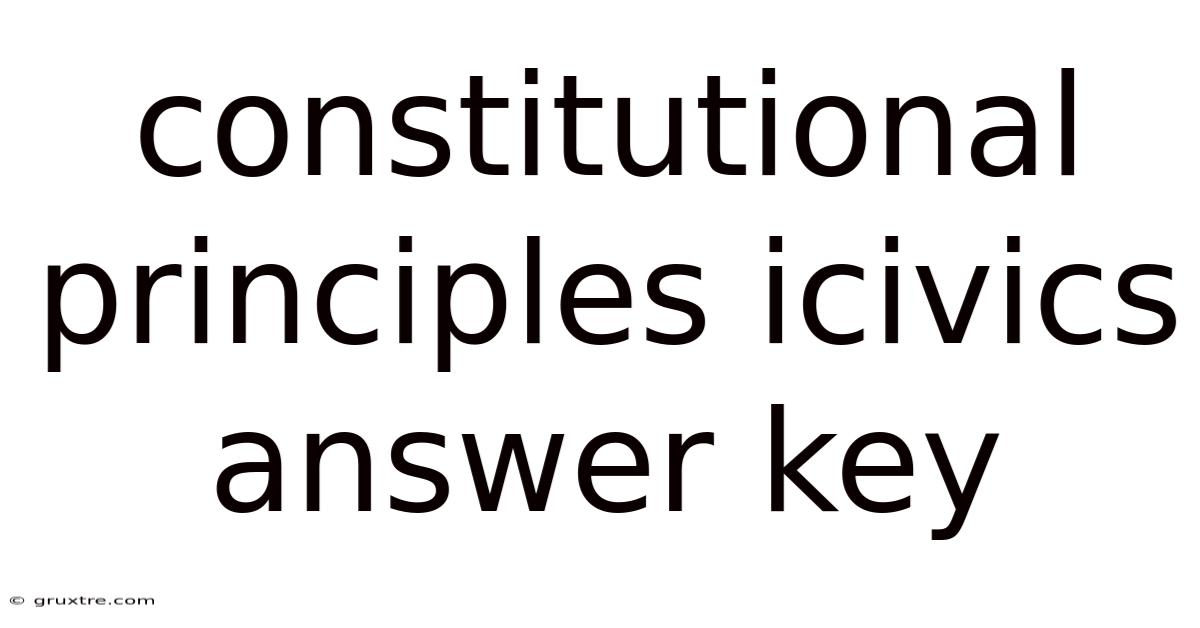 Constitutional Principles Icivics Answer Key
