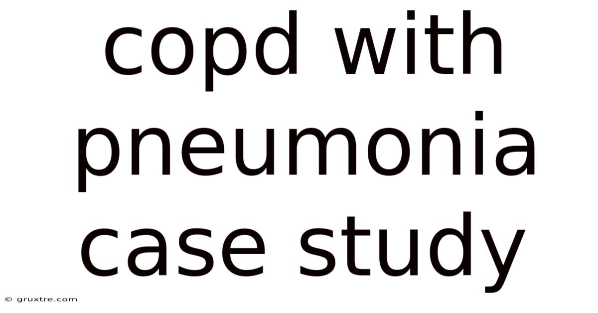 Copd With Pneumonia Case Study