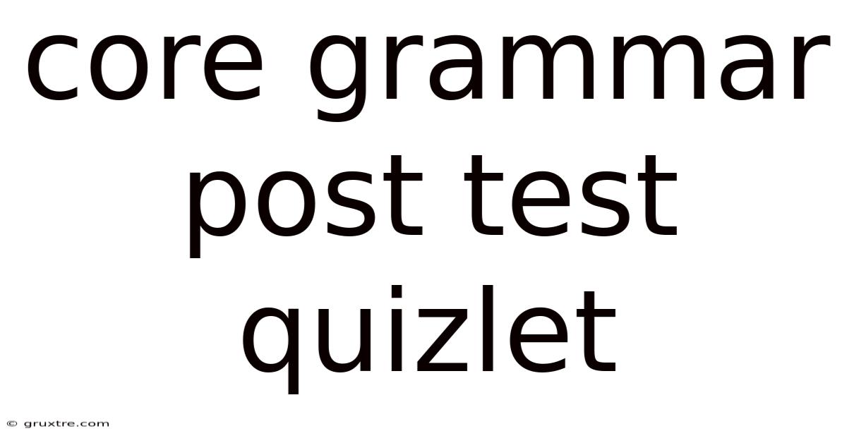Core Grammar Post Test Quizlet