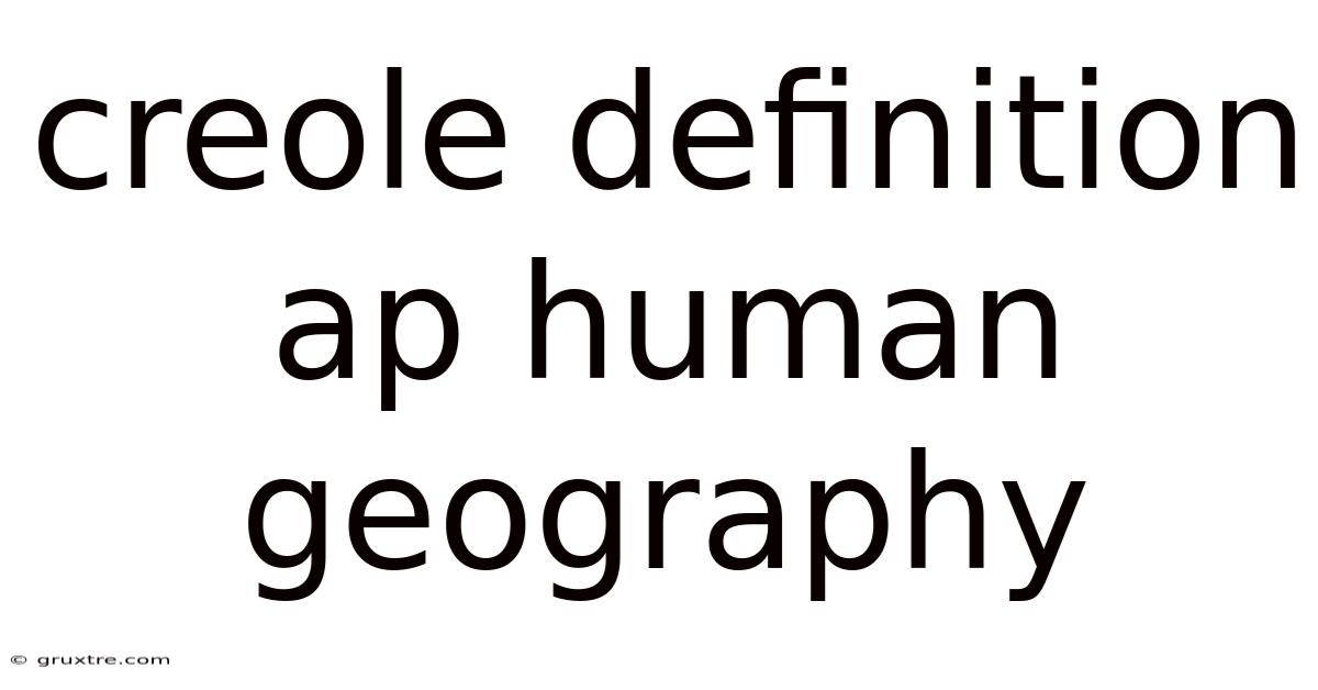 Creole Definition Ap Human Geography