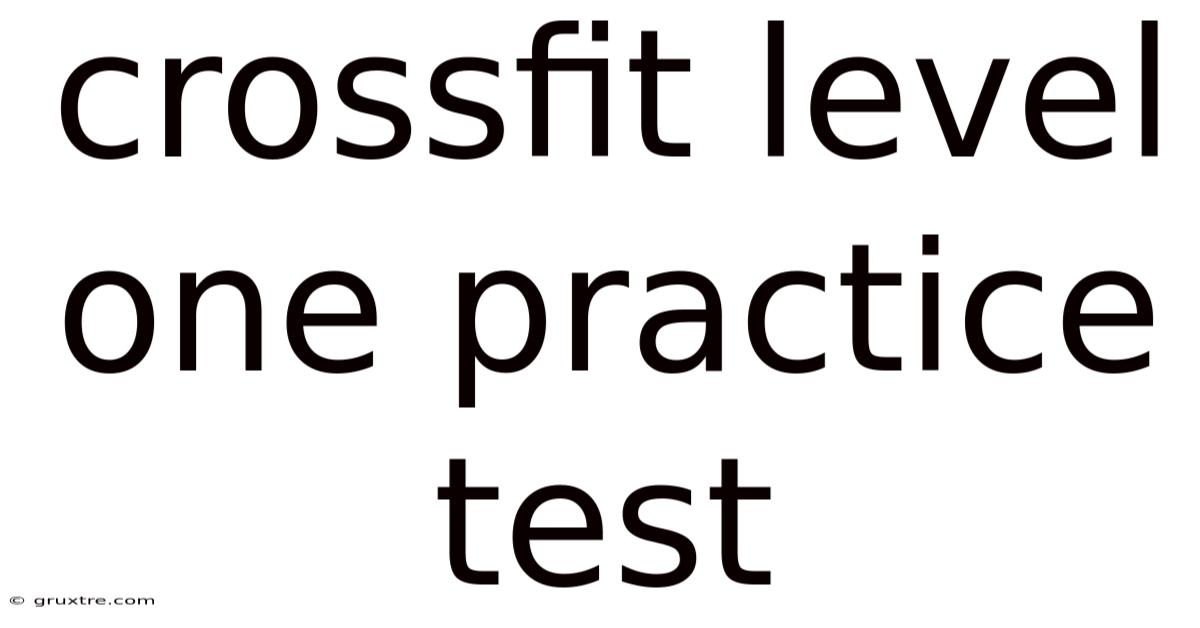 Crossfit Level One Practice Test