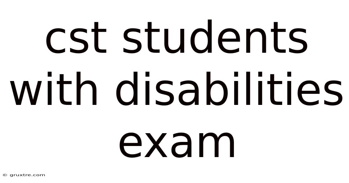 Cst Students With Disabilities Exam