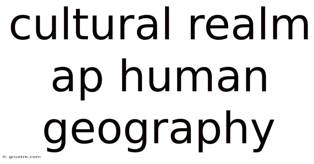 Cultural Realm Ap Human Geography
