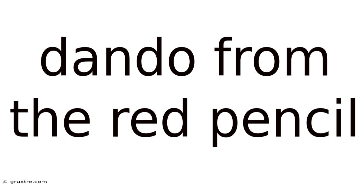 Dando From The Red Pencil