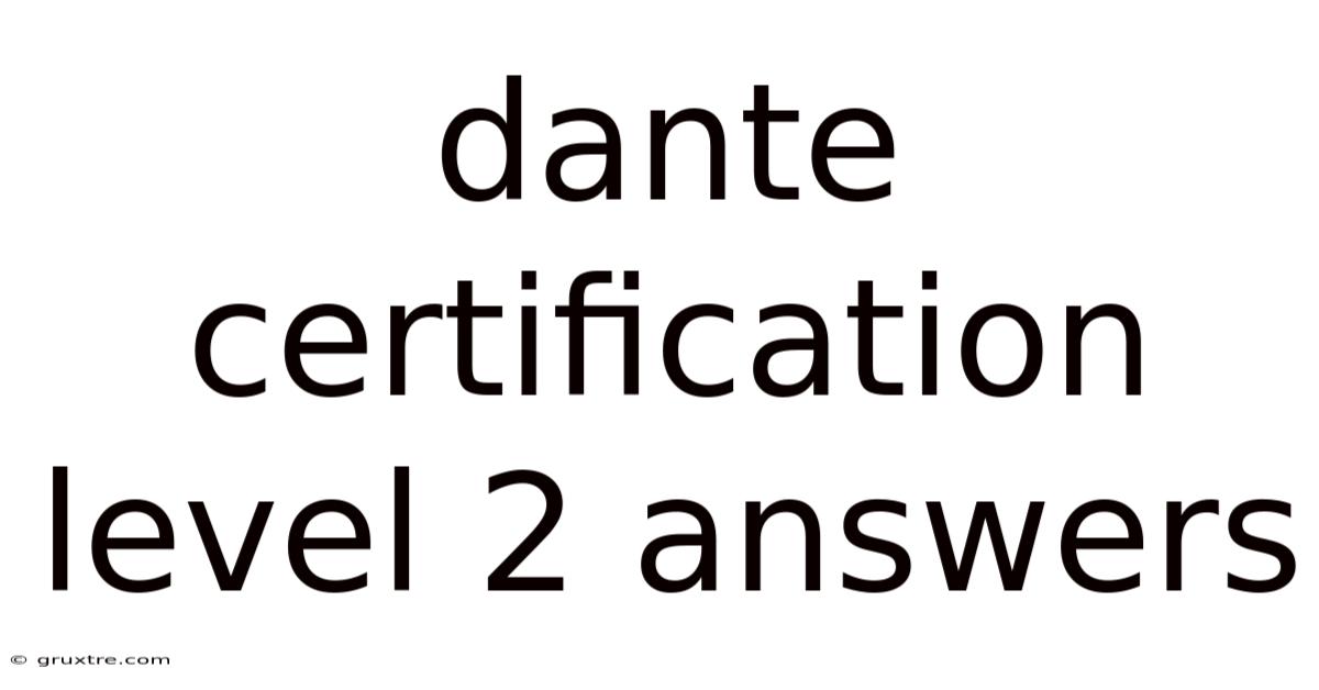 Dante Certification Level 2 Answers