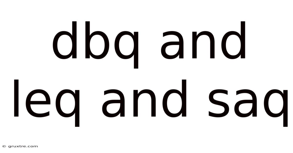 Dbq And Leq And Saq