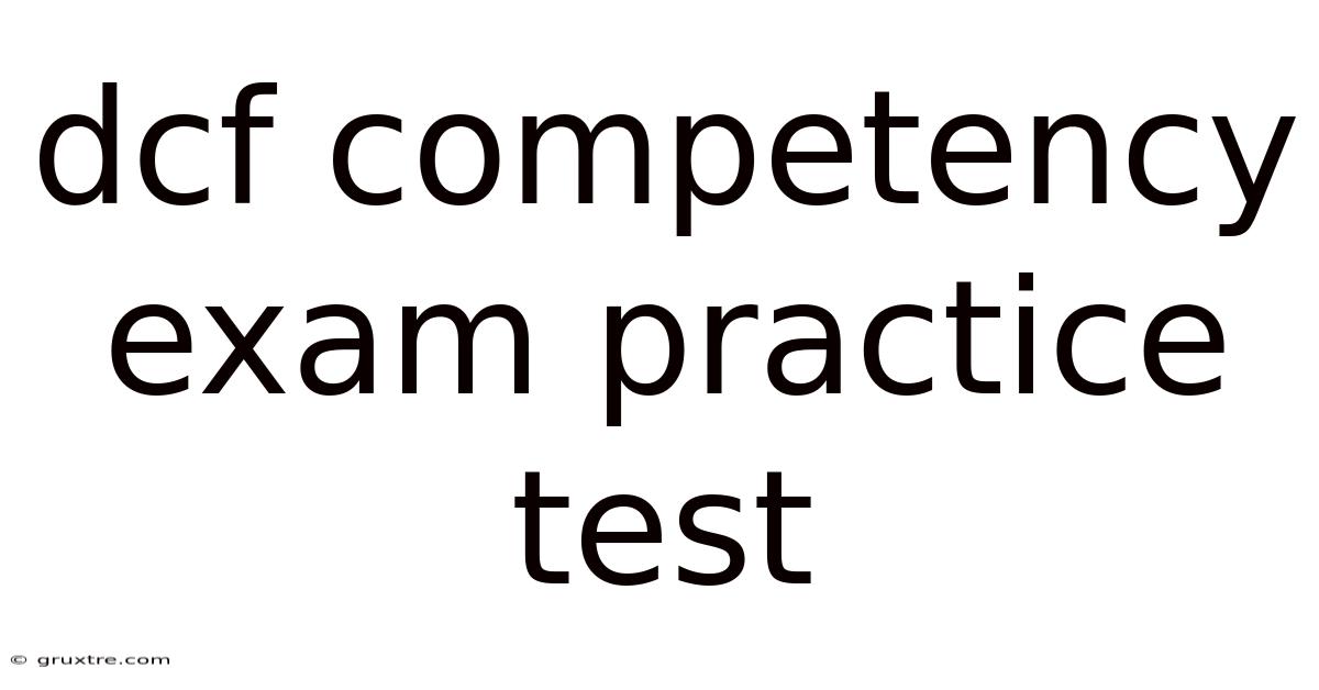 Dcf Competency Exam Practice Test