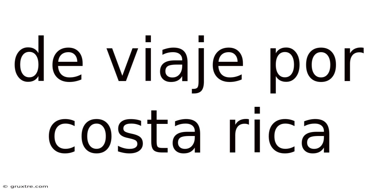 De Viaje Por Costa Rica