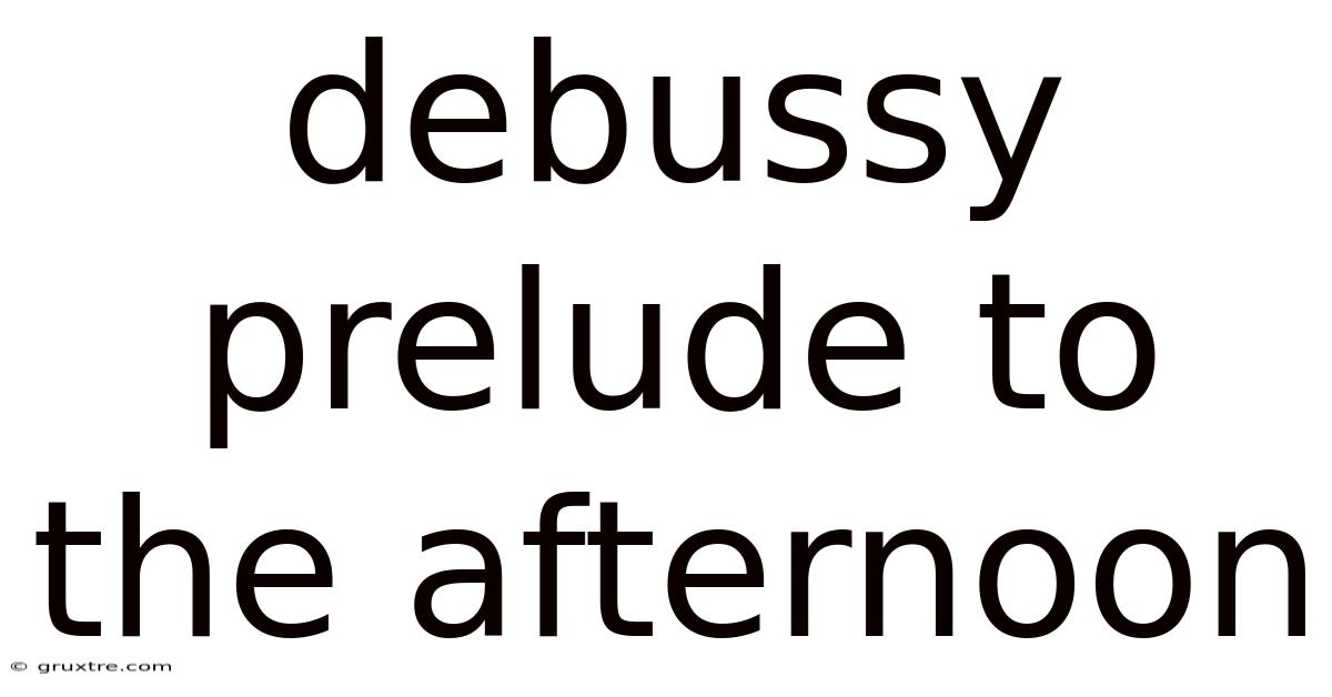 Debussy Prelude To The Afternoon