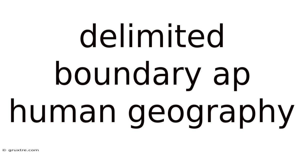 Delimited Boundary Ap Human Geography