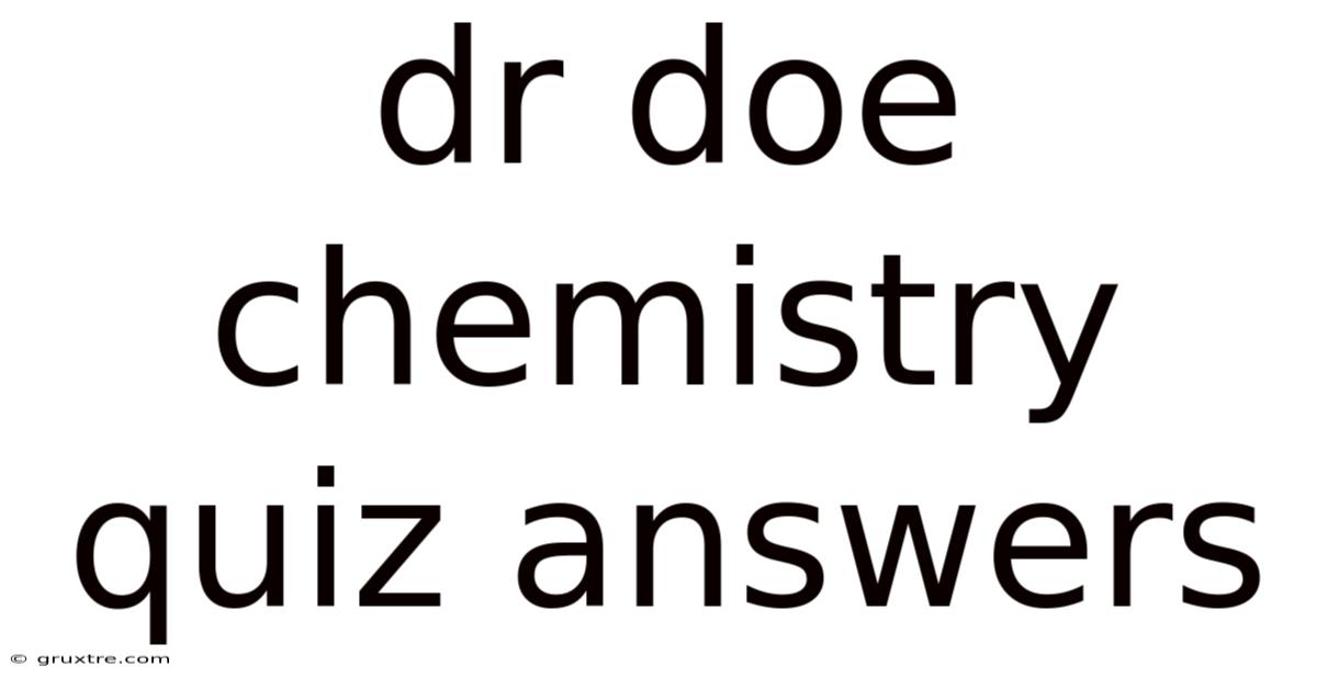 Dr Doe Chemistry Quiz Answers