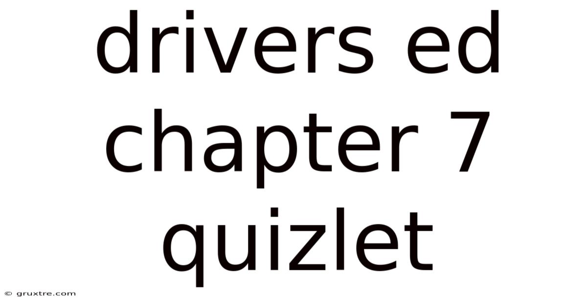 Drivers Ed Chapter 7 Quizlet