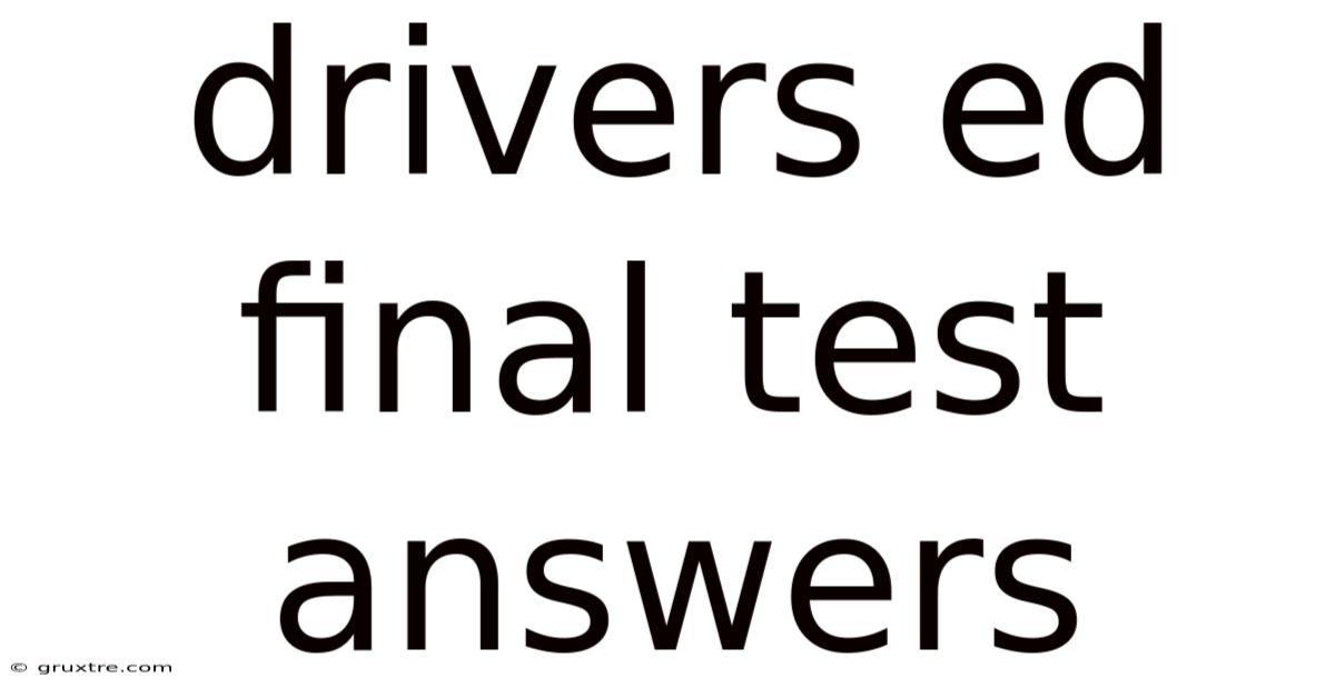 Drivers Ed Final Test Answers