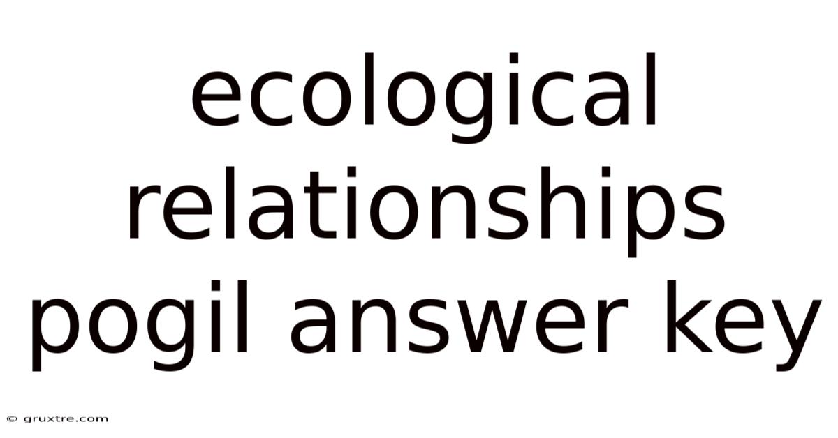 Ecological Relationships Pogil Answer Key