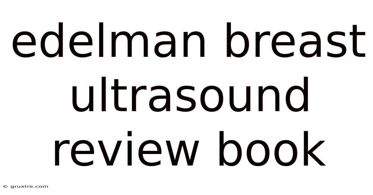 Edelman Breast Ultrasound Review Book
