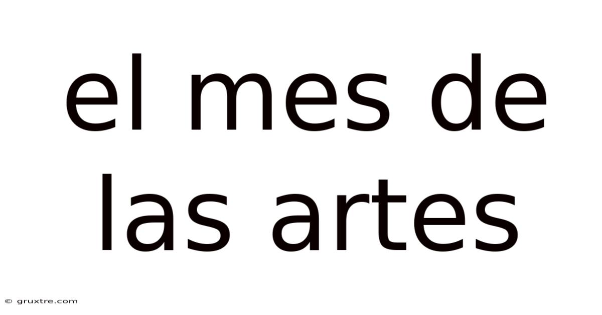 El Mes De Las Artes
