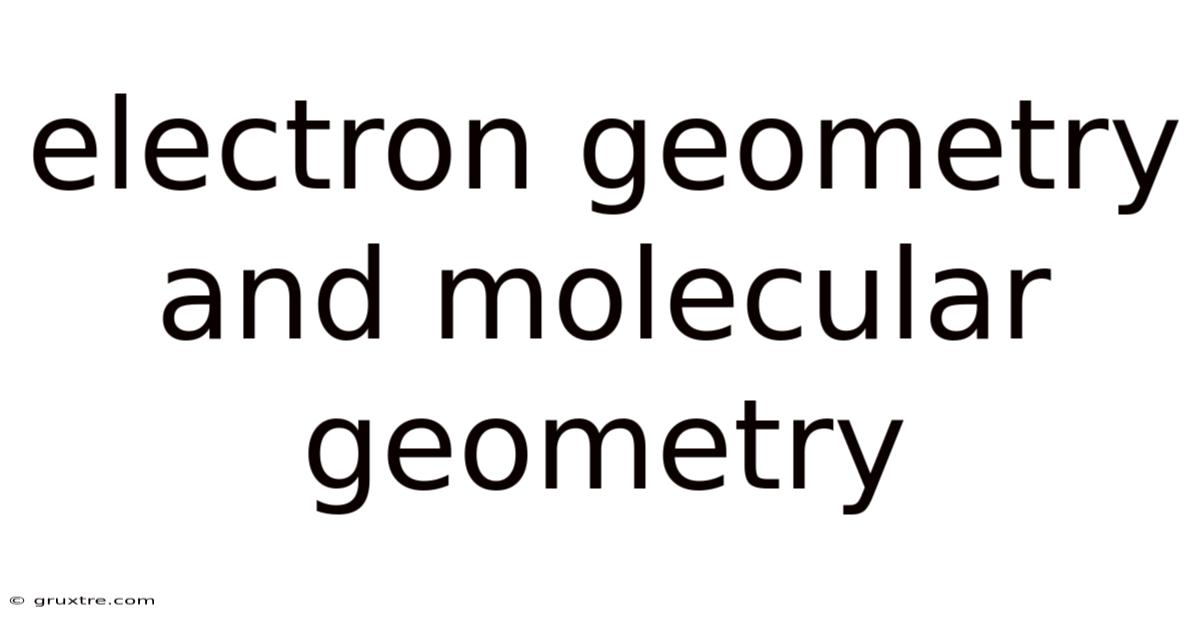 Electron Geometry And Molecular Geometry