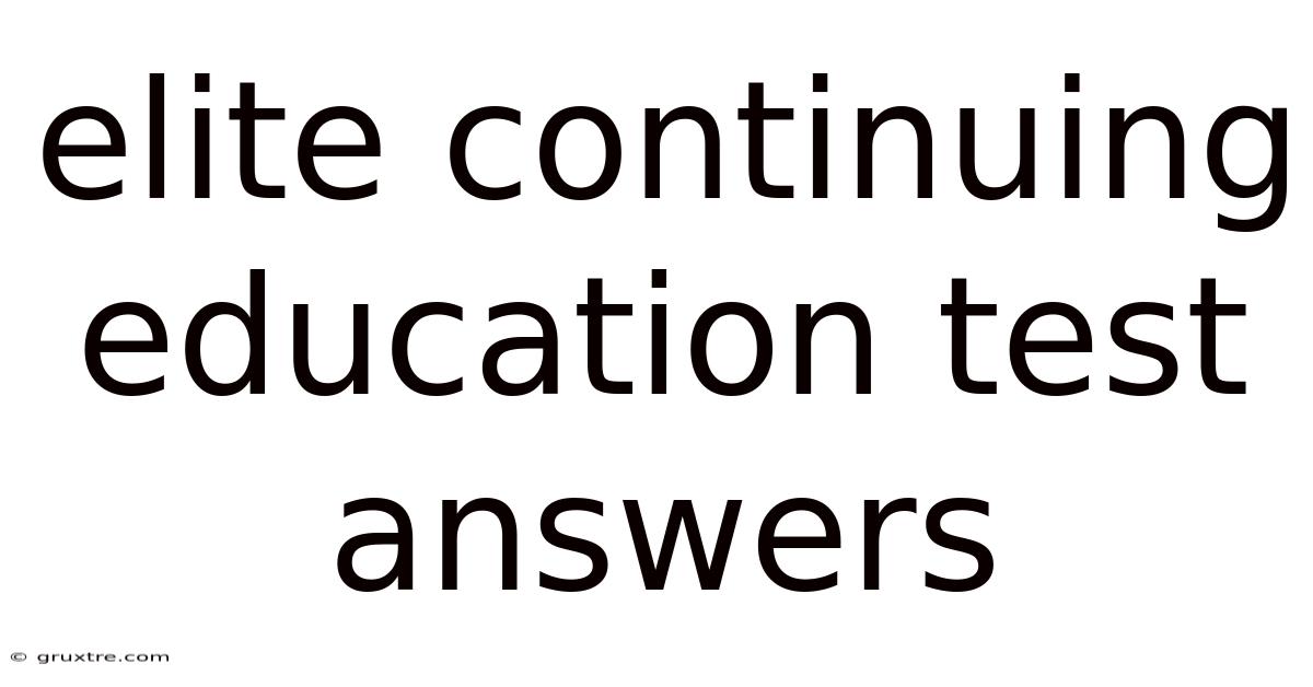 Elite Continuing Education Test Answers