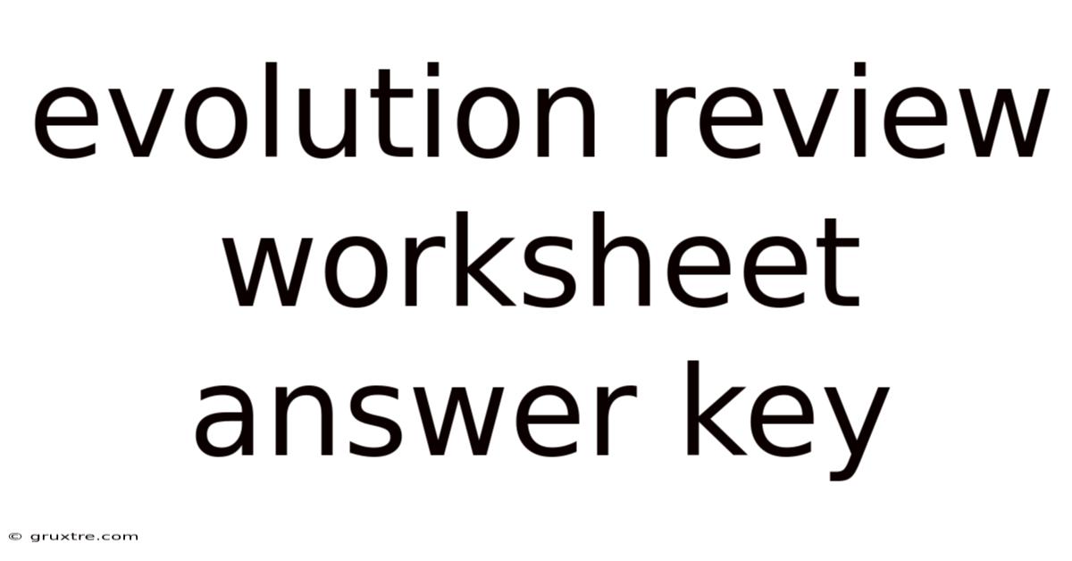 Evolution Review Worksheet Answer Key