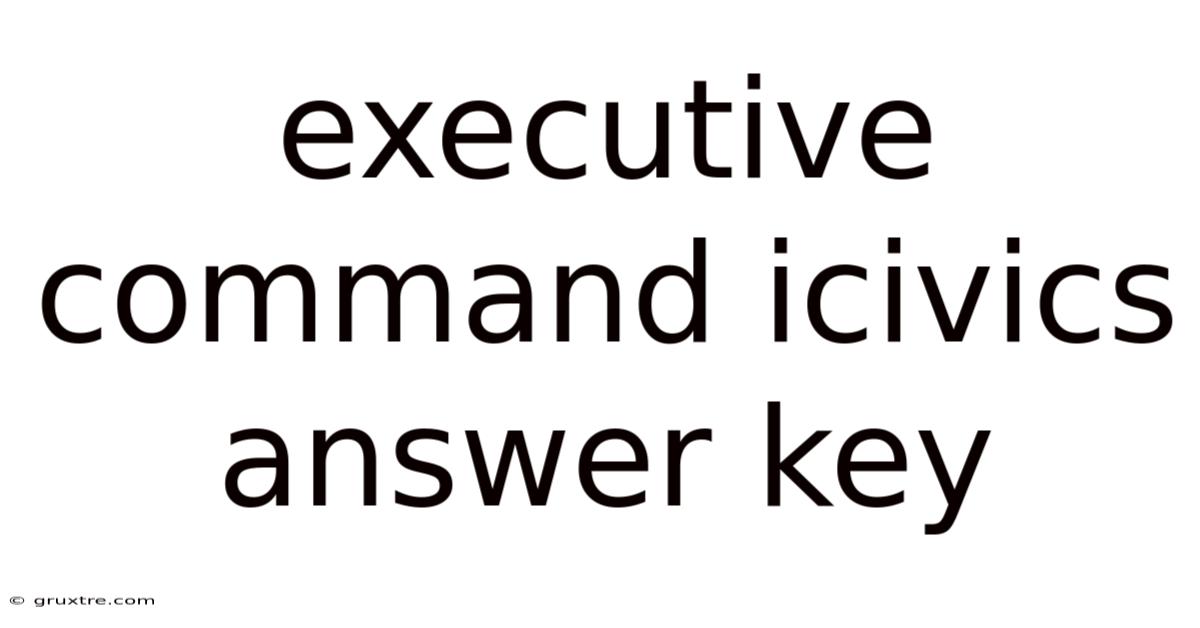 Executive Command Icivics Answer Key