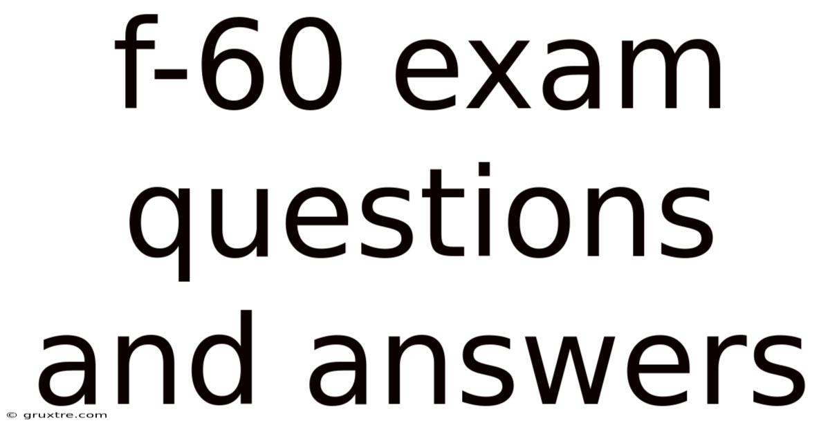 F-60 Exam Questions And Answers