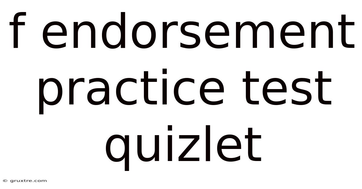 F Endorsement Practice Test Quizlet