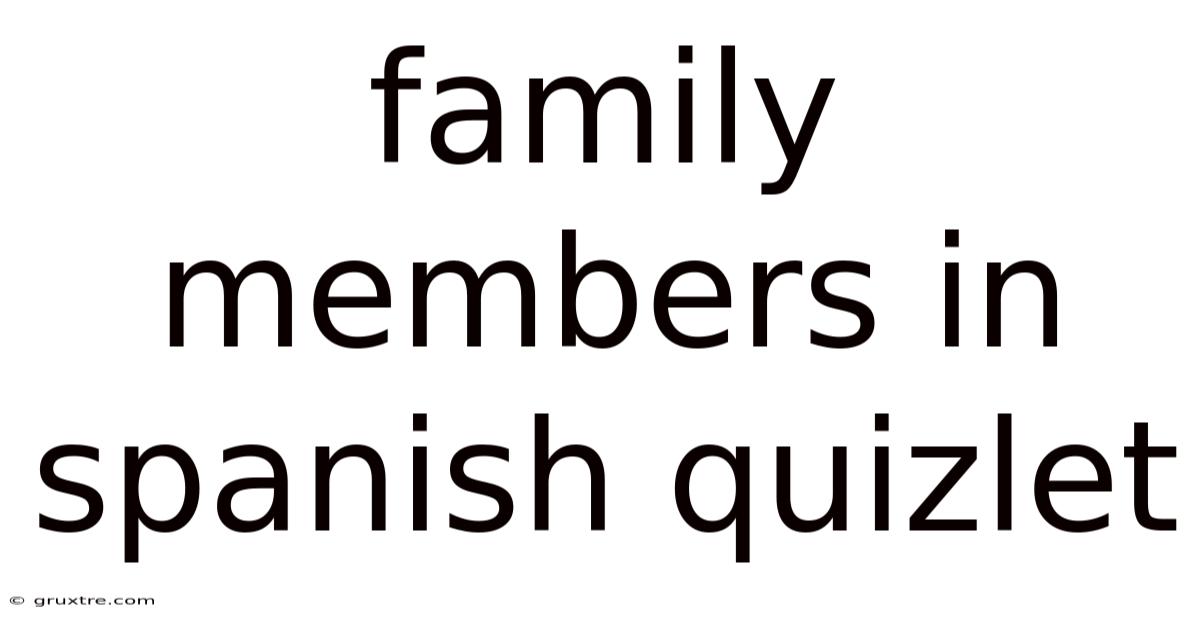 Family Members In Spanish Quizlet