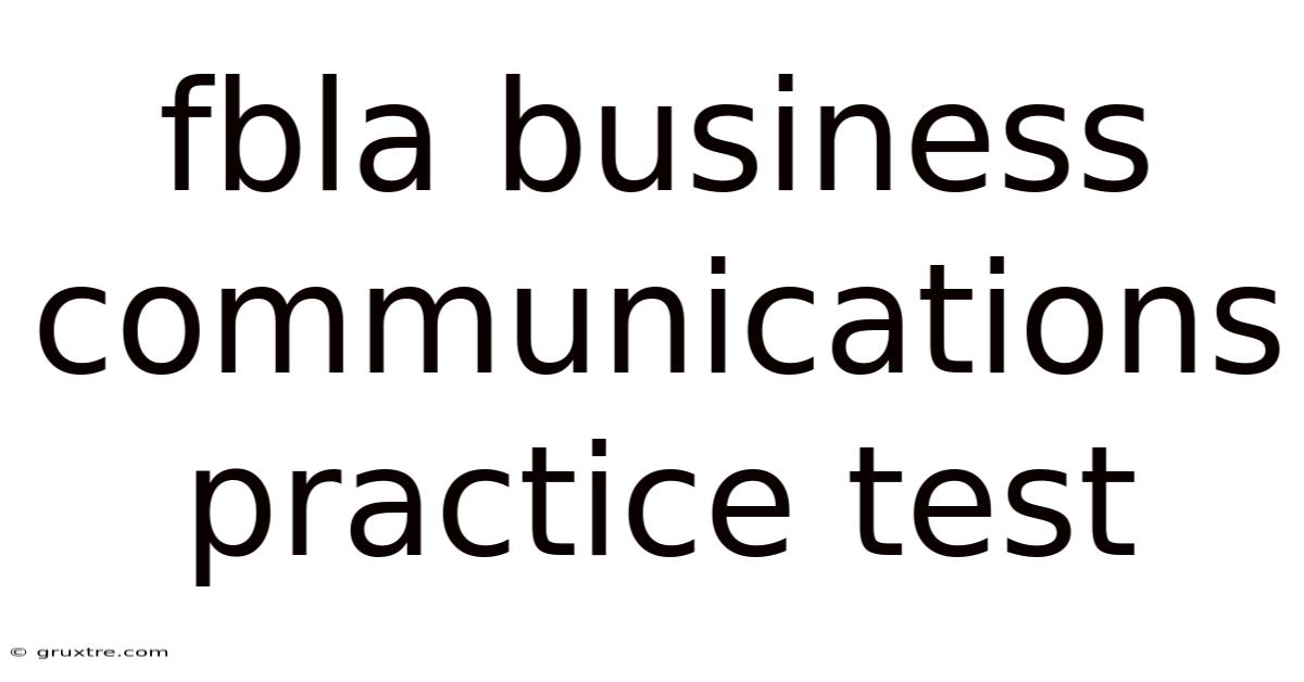 Fbla Business Communications Practice Test