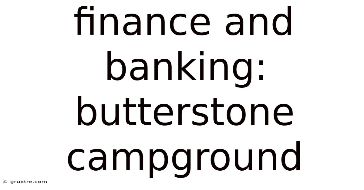 Finance And Banking: Butterstone Campground