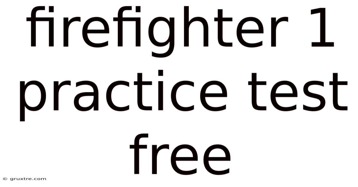 Firefighter 1 Practice Test Free