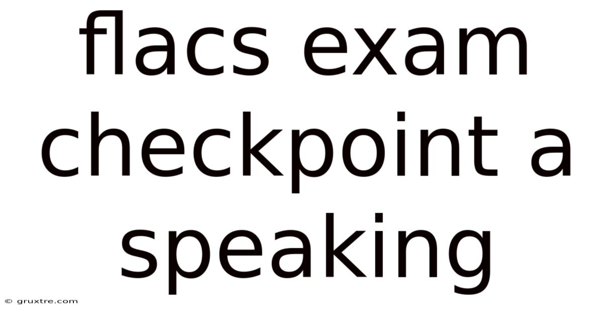 Flacs Exam Checkpoint A Speaking