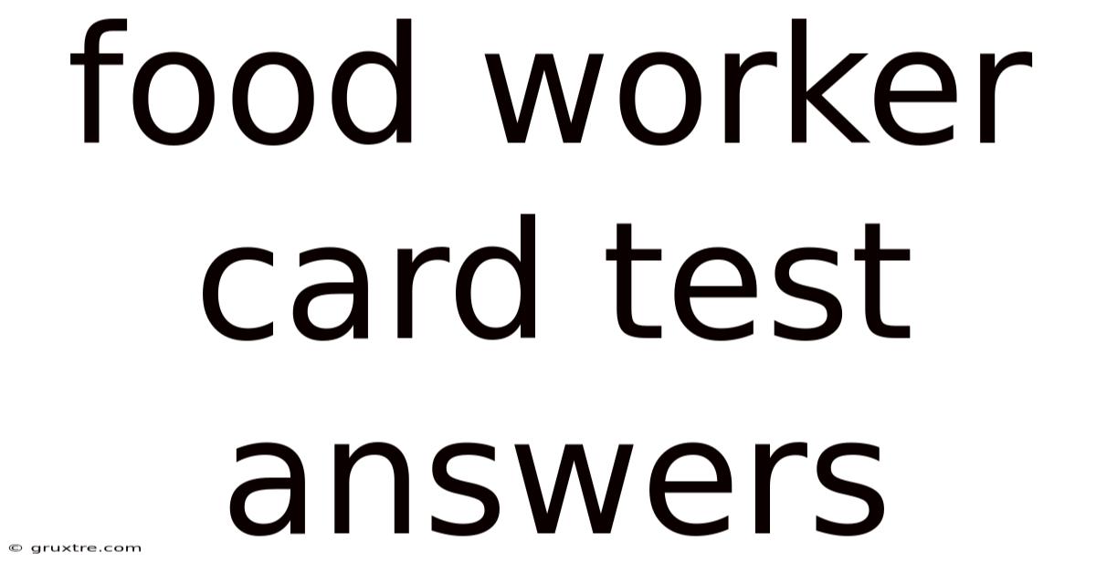 Food Worker Card Test Answers