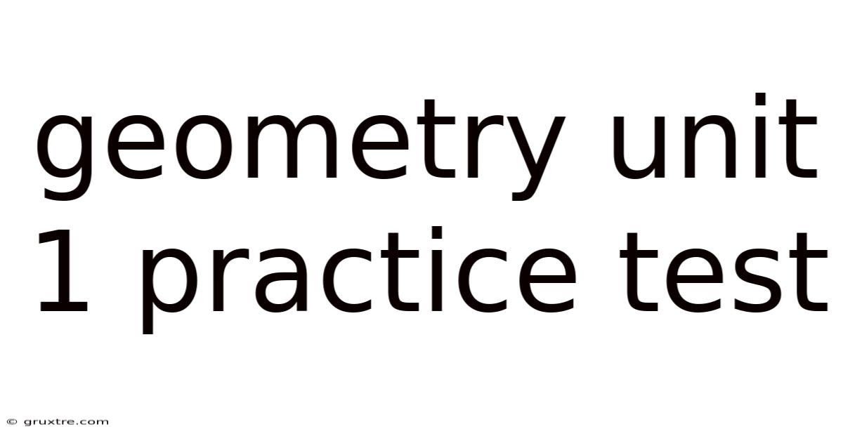 Geometry Unit 1 Practice Test