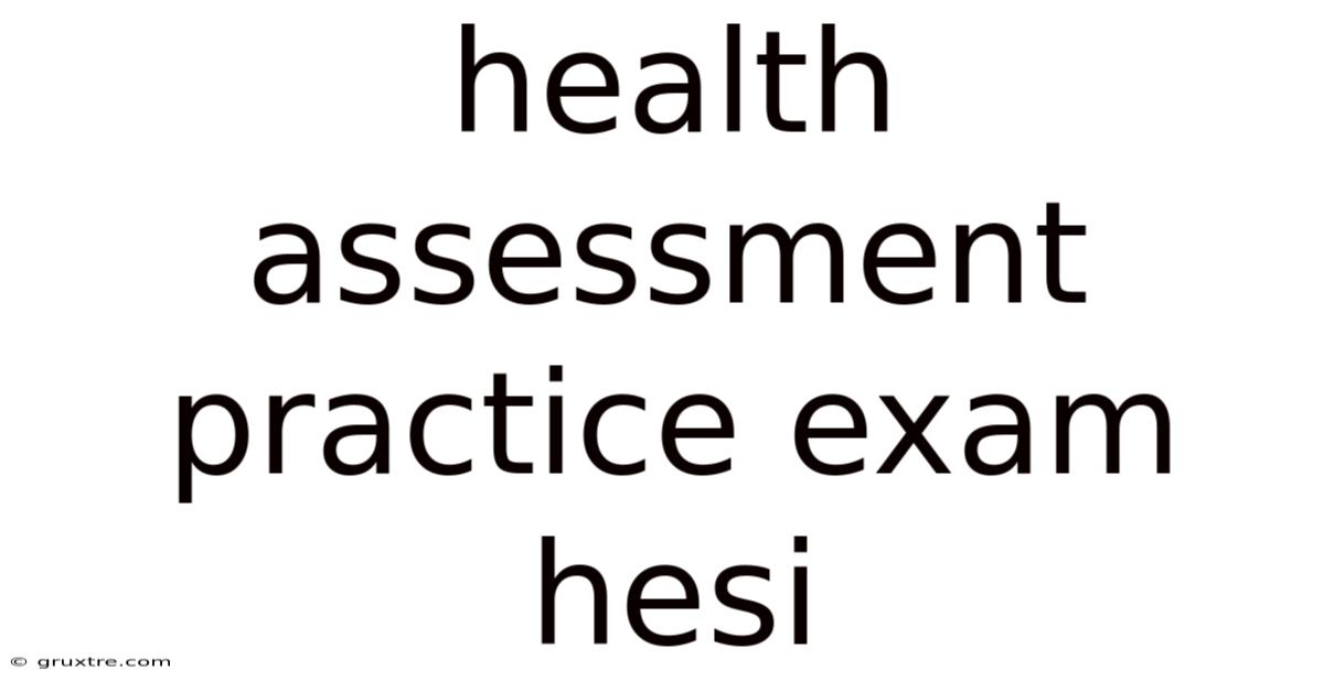 Health Assessment Practice Exam Hesi
